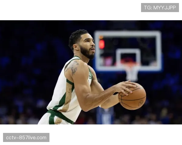 杰森·塔图姆：谈论成为父亲后赛场心态的变化